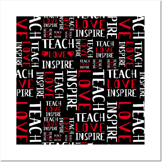 Teach Love Inspire Pattern - Best Teacher Wall Art by HappyGiftArt